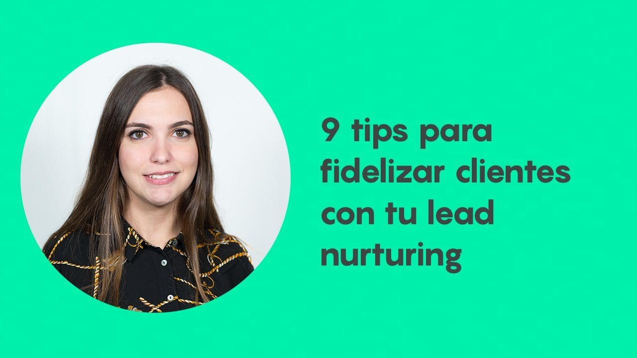Estrategias de Lead Nurturing para Mejorar tus Conversiónes&nbsp;Hispamer Noticias