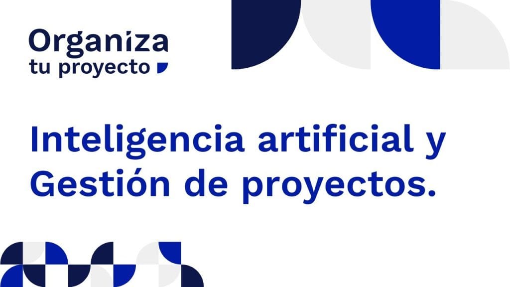 Cómo la IA Puede Mejorar la Eficiencia en la Gestión de Proyectos