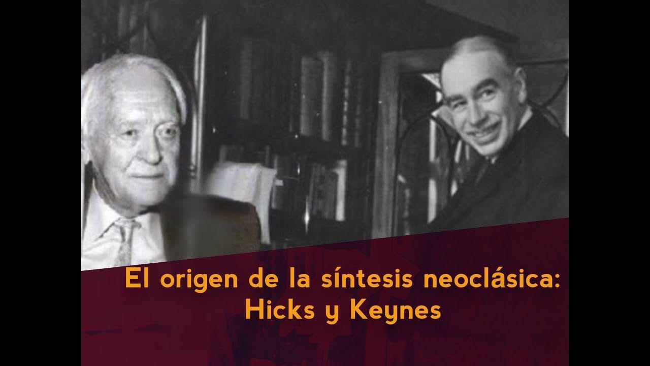 El pensamiento de John Hicks y la síntesis neoclásica&nbsp;Hispamer Noticias