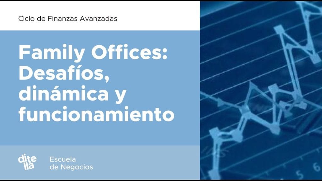 Family offices y gestión patrimonial empresarial
