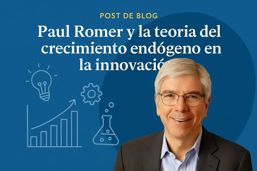 Paul Romer y la teoría del crecimiento endógeno en la innovación