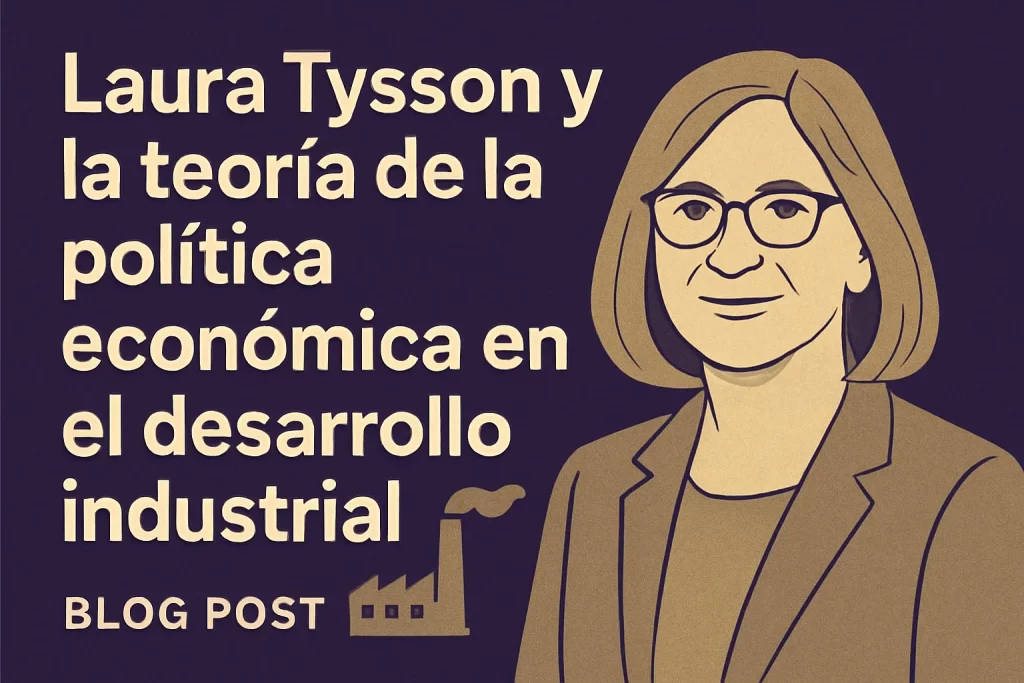 Laura Tyson y la teoría de la política económica en el desarrollo industrial