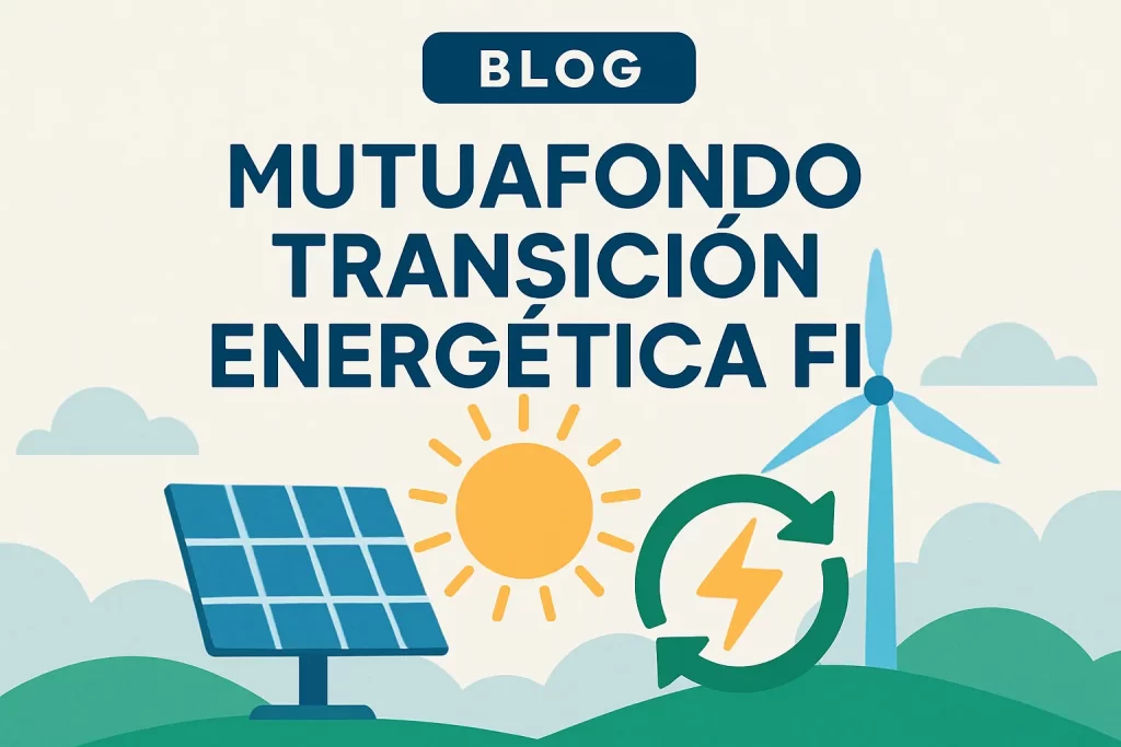 MUTUAFONDO TRANSICION ENERGETICA FI.