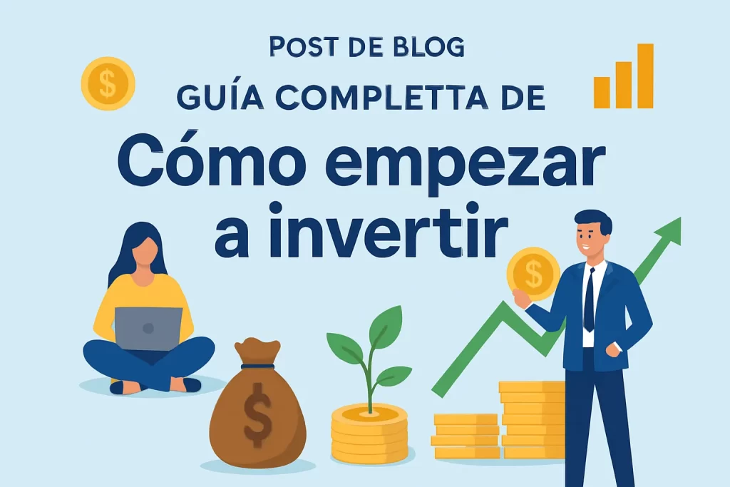 guía completa de Cómo empezar a invertir
