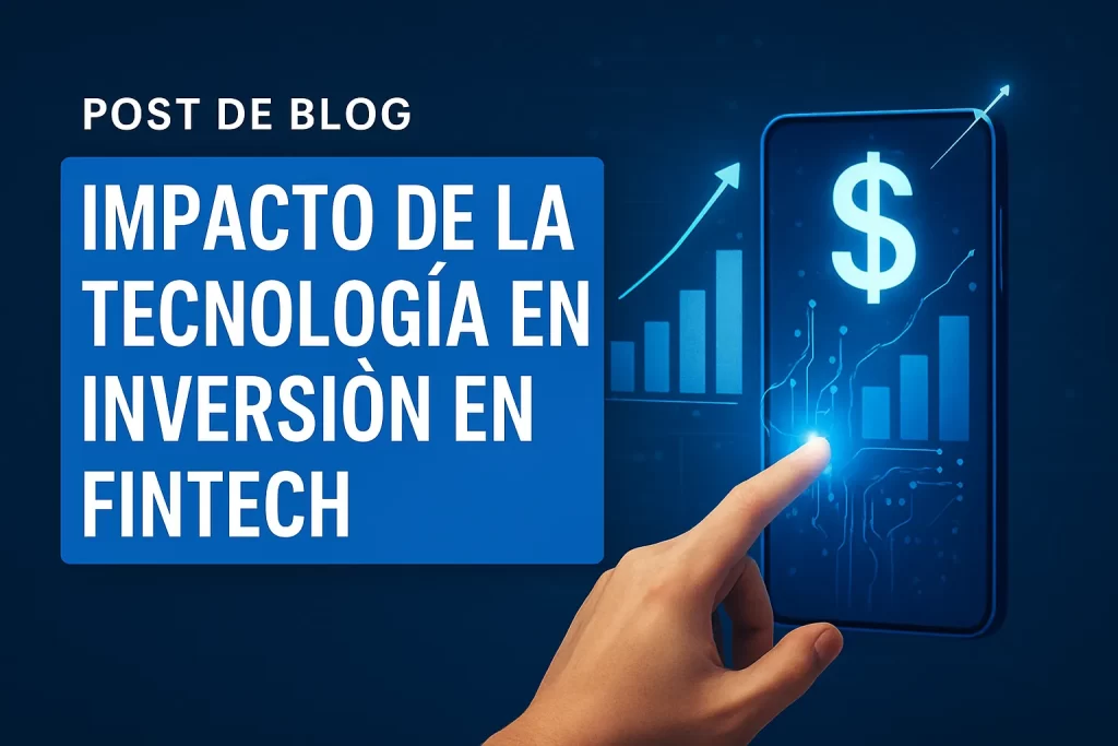 impacto de la tecnología en Inversión en fintech