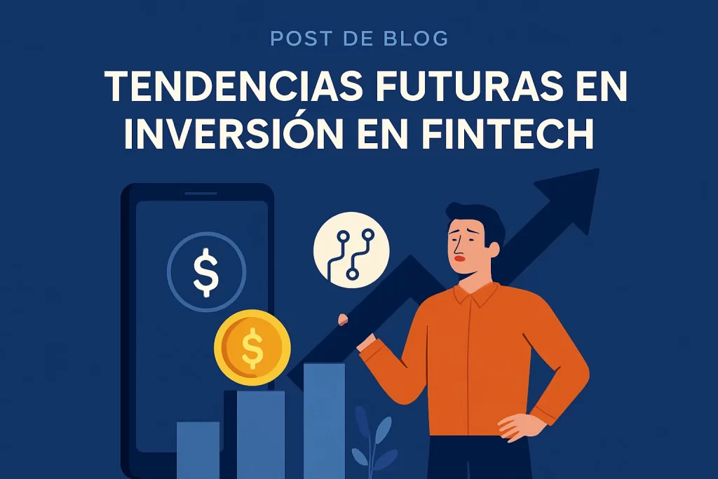 tendencias futuras en Inversión en fintech