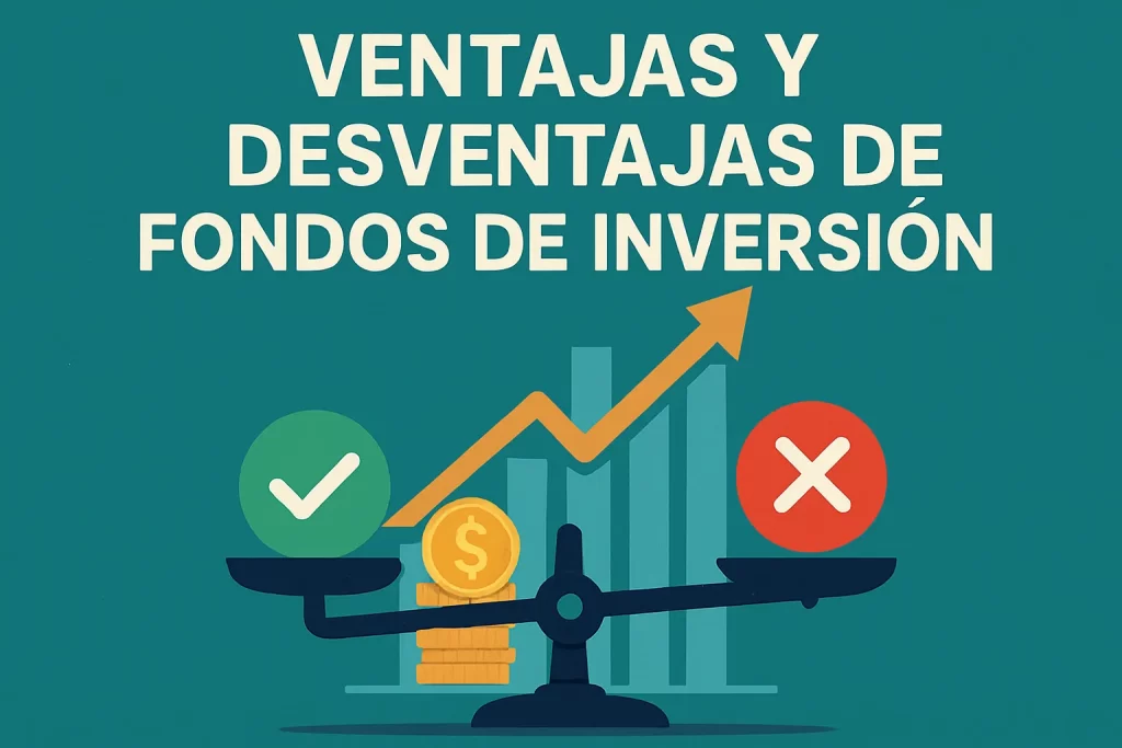 ventajas y desventajas de Fondos de inversión