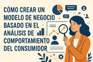 Como-crear-un-modelo-de-negocio-basado-en-el-analisis-de-comportamiento-del-consumidor - Hispamer Noticias Cómo crear un modelo de negocio basado en el análisis de comportamiento del consumidor Hispamer Noticias