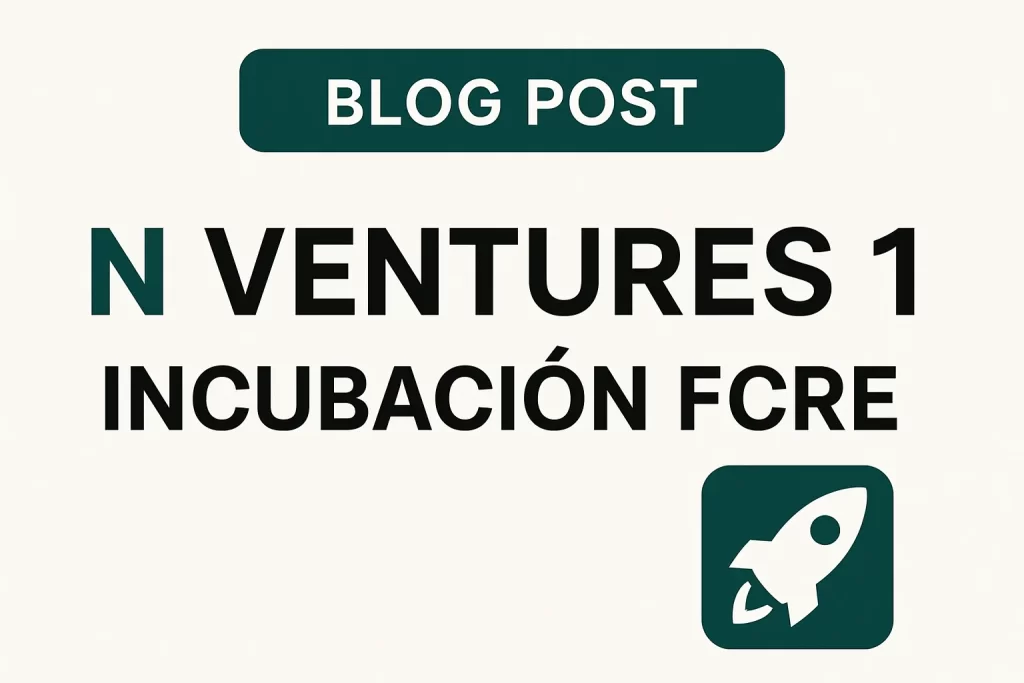 N VENTURES 1 INCUBACION FCRE