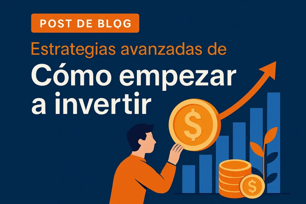estrategias avanzadas de Cómo empezar a invertir
