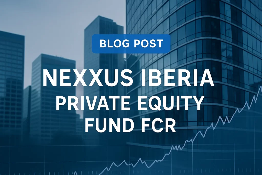NEXXUS IBERIA PRIVATE EQUITY FUND FCR
