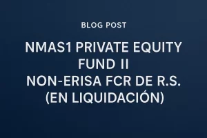 NMAS1 PRIVATE EQUITY FUND II NON-ERISA FCR DE R.S. (EN LIQUIDACIÓN) Hispamer Noticias