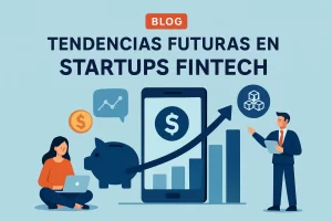 tendencias futuras en Startups fintech&nbsp;Hispamer Noticias
