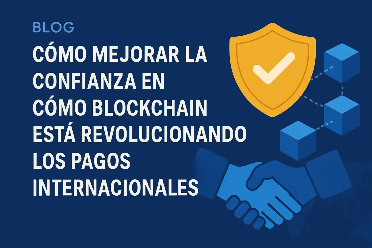 como-mejorar-la-confianza-en-Como-blockchain-esta-revolucionando-los-pagos-internacionales - Hispamer Noticias cómo mejorar la confianza en Cómo blockchain está revolucionando los pagos internacionales Hispamer Noticias