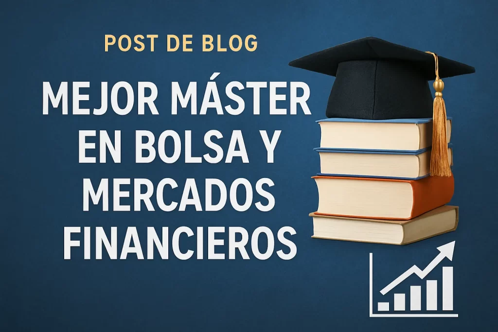 mejor master en bolsa y mercados financieros