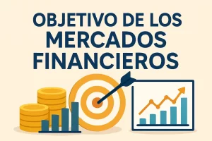 objetivo de los mercados financieros&nbsp;Hispamer Noticias