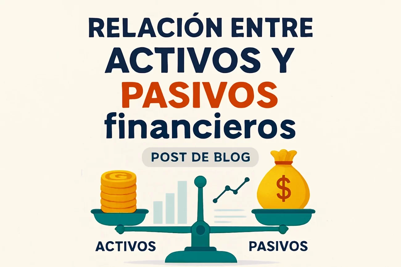 relacion entre activos y pasivos financieros&nbsp;Hispamer Noticias