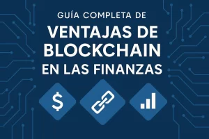 guía completa de Ventajas de blockchain en las finanzas&nbsp;Hispamer Noticias