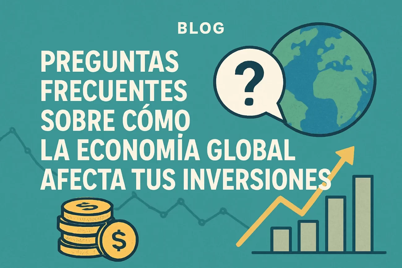 preguntas-frecuentes-sobre-Como-la-economia-global-afecta-tus-inversiones - Hispamer Noticias preguntas frecuentes sobre Cómo la economía global afecta tus inversiones Hispamer Noticias