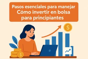 pasos esenciales para manejar Cómo invertir en bolsa para principiantes&nbsp;Hispamer Noticias