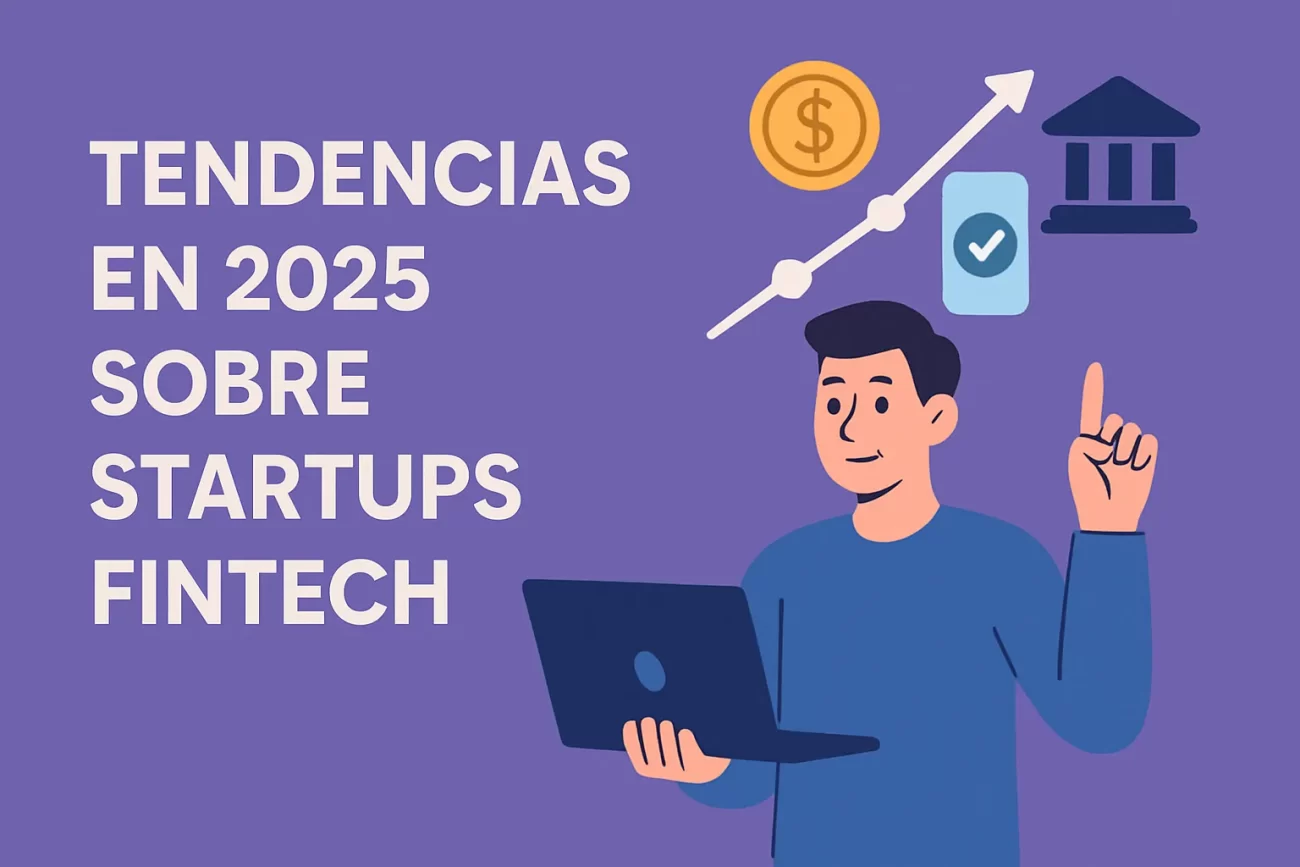 tendencias en 2025 sobre Startups fintech&nbsp;Hispamer Noticias