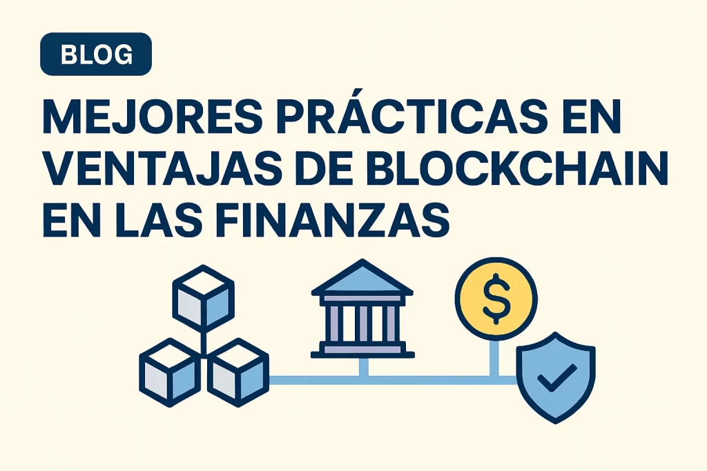 mejores prácticas en Ventajas de blockchain en las finanzas&nbsp;Hispamer Noticias