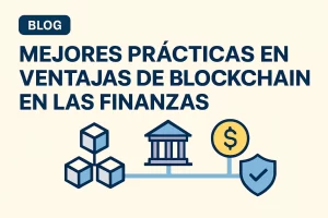 mejores prácticas en Ventajas de blockchain en las finanzas&nbsp;Hispamer Noticias