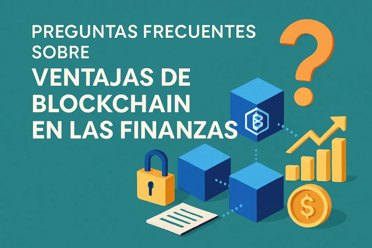 preguntas frecuentes sobre Ventajas de blockchain en las finanzas&nbsp;Hispamer Noticias