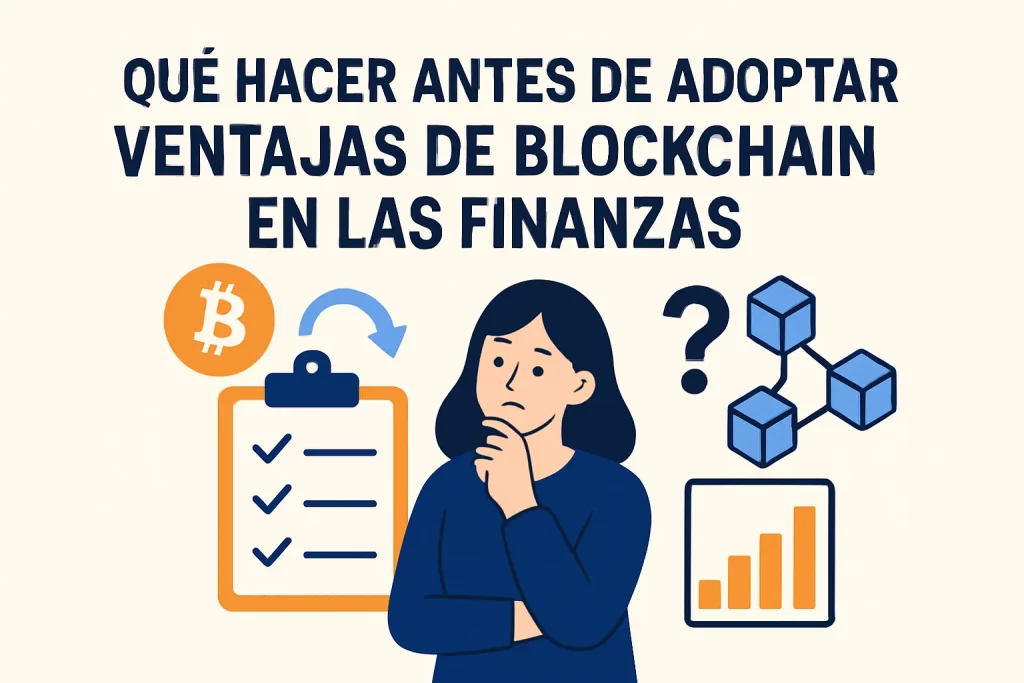 que-hacer-antes-de-adoptar-Ventajas-de-blockchain-en-las-finanzas - Hispamer Noticias qué hacer antes de adoptar Ventajas de blockchain en las finanzas Hispamer Noticias