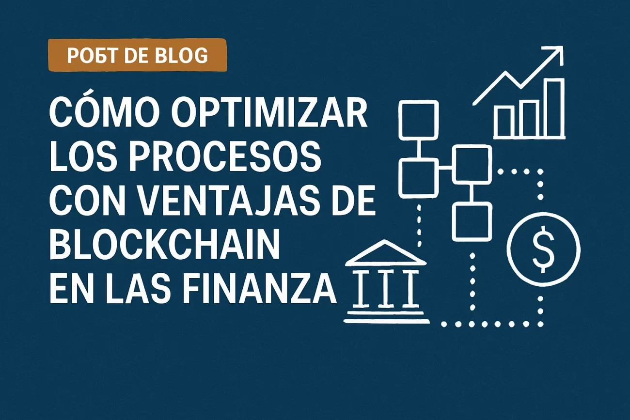 como-optimizar-los-procesos-con-Ventajas-de-blockchain-en-las-finanzas - Hispamer Noticias cómo optimizar los procesos con Ventajas de blockchain en las finanzas Hispamer Noticias