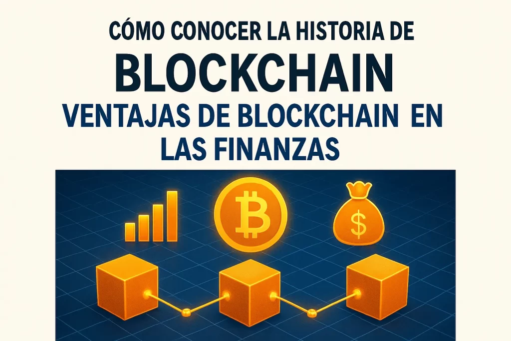 cómo conocer la historia de blockchain en Ventajas de blockchain en las finanzas&nbsp;Hispamer Noticias