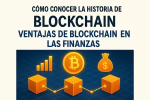 cómo conocer la historia de blockchain en Ventajas de blockchain en las finanzas&nbsp;Hispamer Noticias