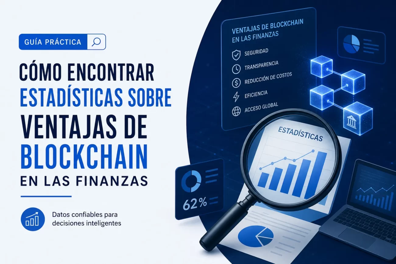 cómo encontrar estadísticas sobre Ventajas de blockchain en las finanzas&nbsp;Hispamer Noticias