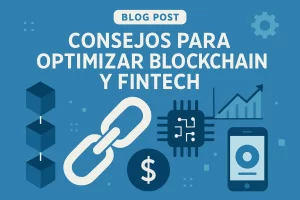consejos para optimizar Blockchain y fintech&nbsp;Hispamer Noticias