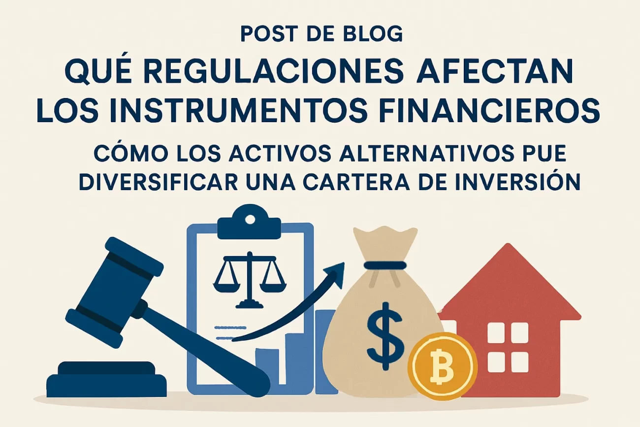 qué regulaciones afectan los instrumentos financieros Cómo los activos alternativos pueden diversificar una cartera de inversión&nbsp;Hispamer Noticias