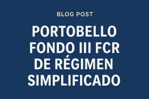 PORTOBELLO FONDO III FCR DE REGIMEN SIMPLIFICADO&nbsp;Hispamer Noticias