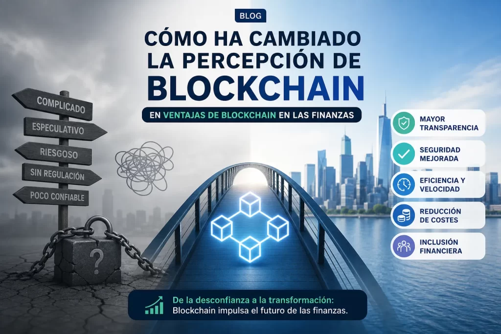 cómo ha cambiado la percepción de blockchain en Ventajas de blockchain en las finanzas&nbsp;Hispamer Noticias