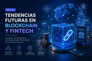 tendencias futuras en Blockchain y fintech&nbsp;Hispamer Noticias