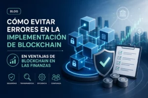 cómo evitar errores en la implementación de blockchain en Ventajas de blockchain en las finanzas&nbsp;Hispamer Noticias