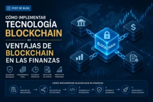 cómo implementar tecnología blockchain en Ventajas de blockchain en las finanzas&nbsp;Hispamer Noticias
