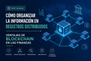 como-organizar-la-informacion-en-registros-distribuidos-Ventajas-de-blockchain-en-las-finanzas - Hispamer Noticias cómo organizar la información en registros distribuidos Ventajas de blockchain en las finanzas Hispamer Noticias