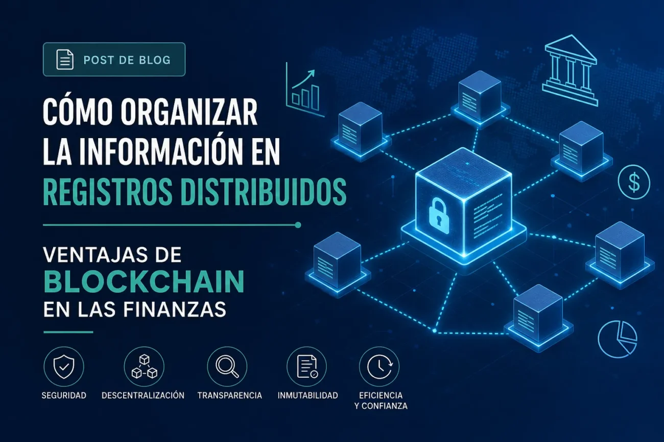 cómo organizar la información en registros distribuidos Ventajas de blockchain en las finanzas&nbsp;Hispamer Noticias