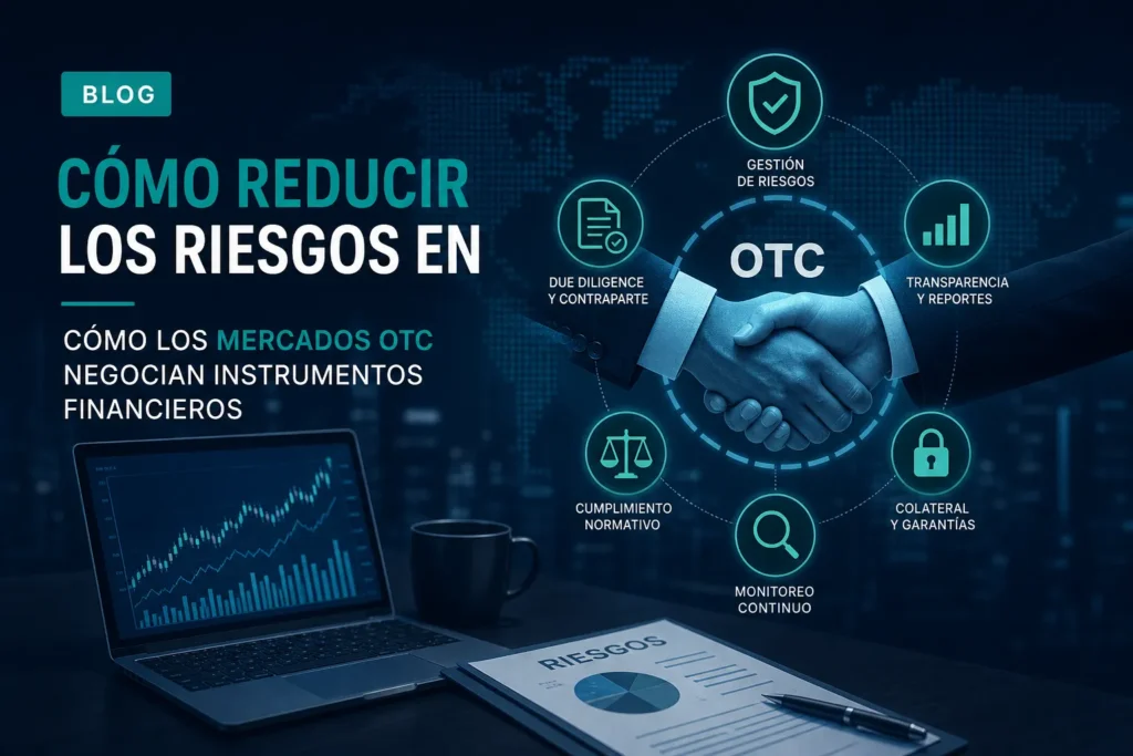cómo reducir los riesgos en Cómo los mercados OTC negocian instrumentos financieros&nbsp;Hispamer Noticias