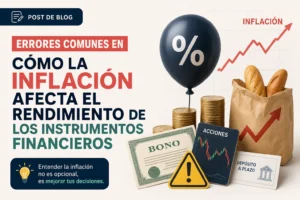 errores comunes en Cómo la inflación afecta el rendimiento de los instrumentos financieros&nbsp;Hispamer Noticias